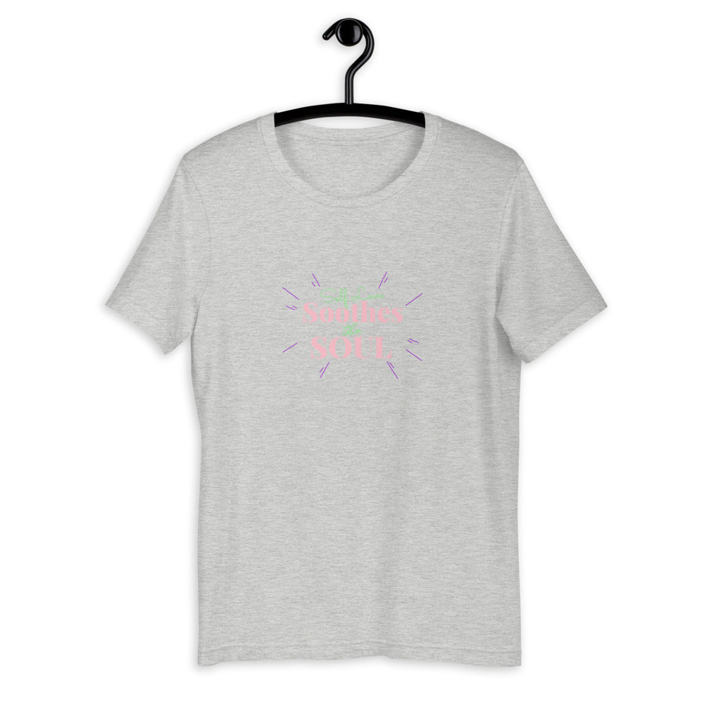 Self Love Soothes The Soul Unisex T-Shirt