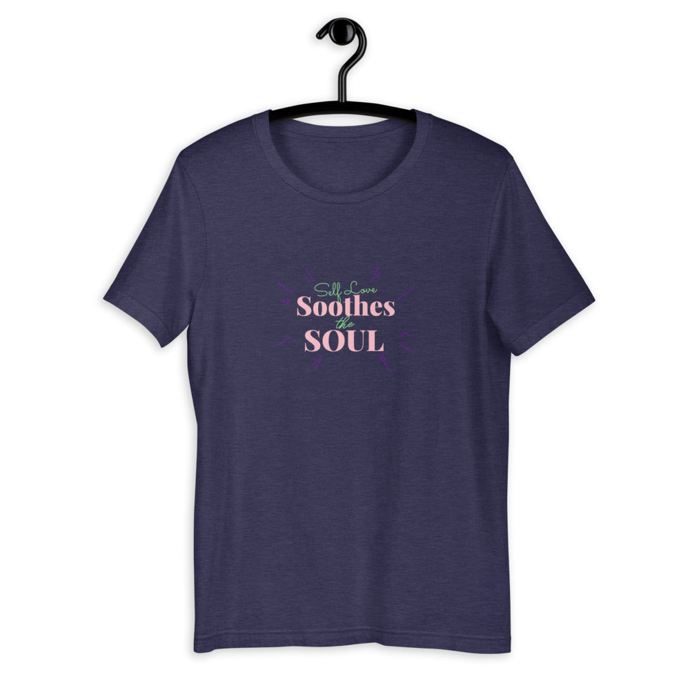 Self Love Soothes The Soul Unisex T-Shirt