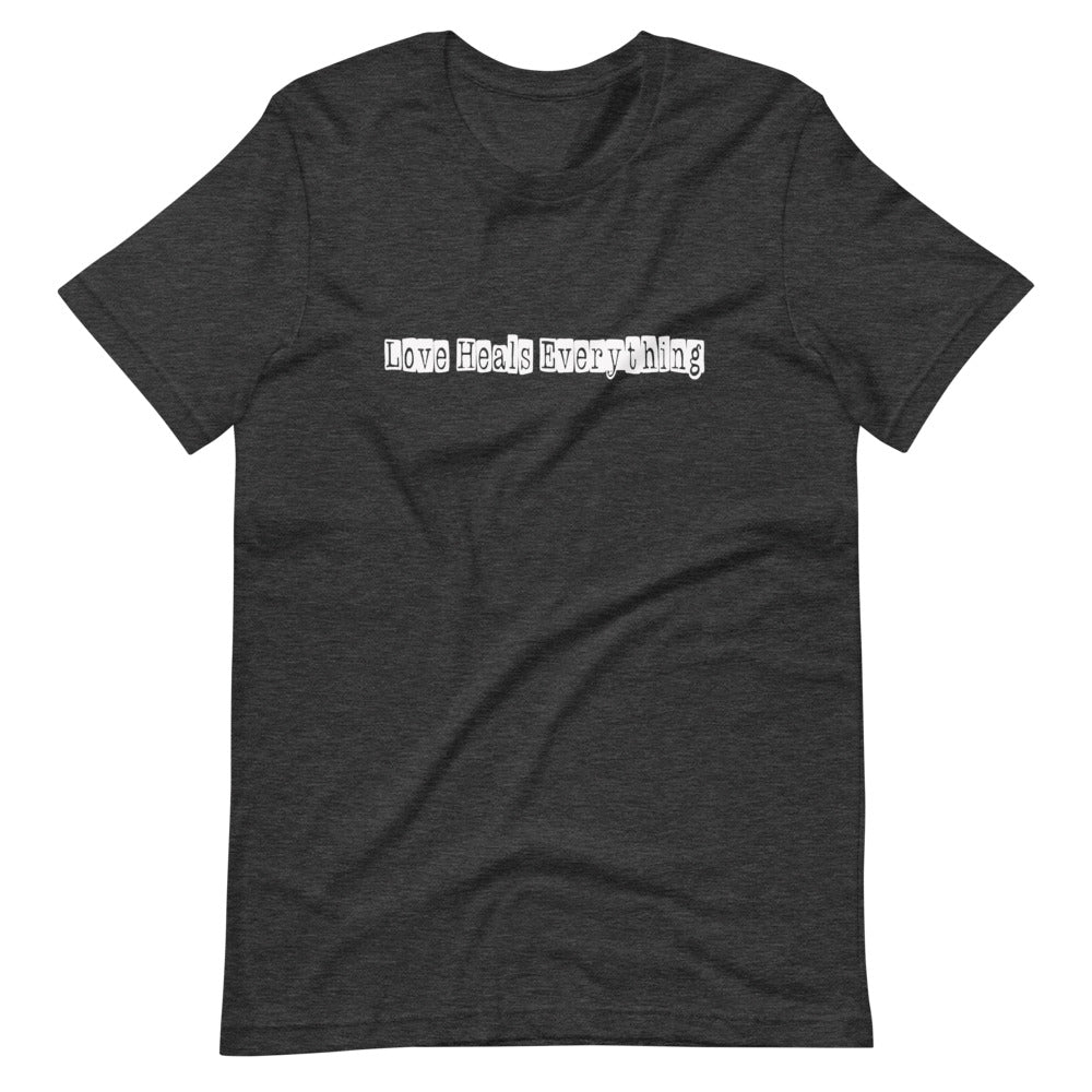 Love Heals Everything T-Shirt