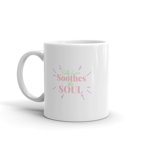 Self Love Soothes The Soul Mug