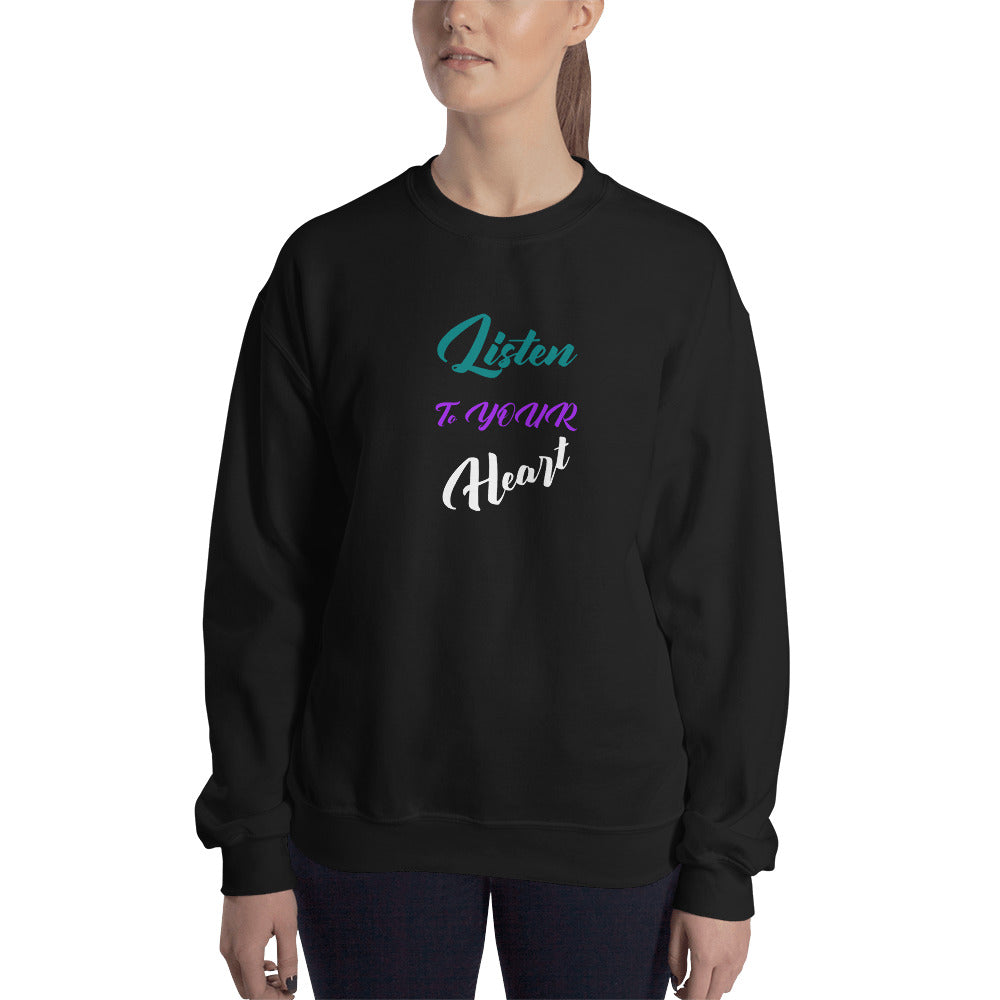 Listen to YOUR Heart Unisex Crew Neck Sweatshirt