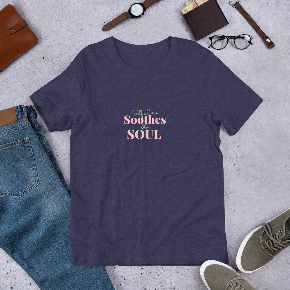 Self Love Soothes The Soul Unisex T-Shirt