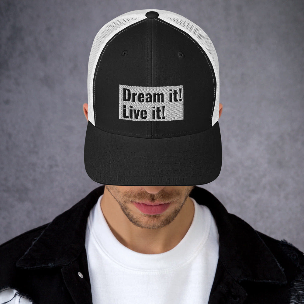 Dream it! Leave it! Trucker Cap