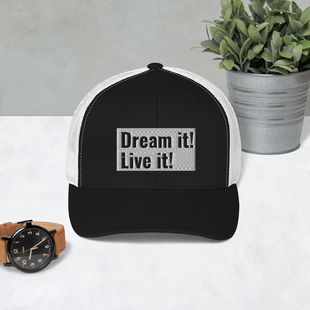 Dream it! Leave it! Trucker Cap