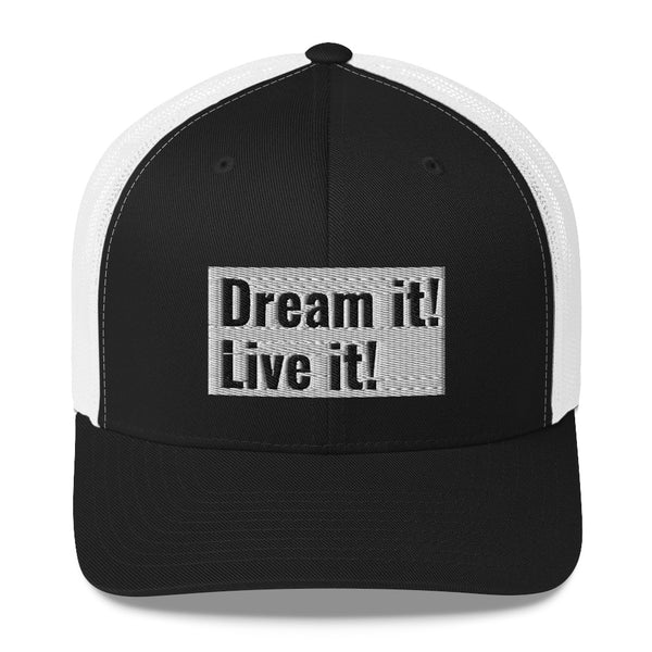 Dream it! Leave it! Trucker Cap