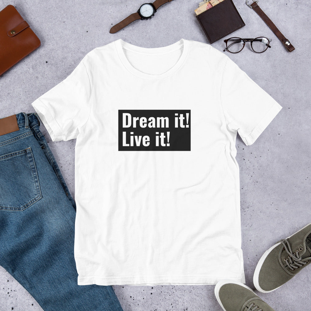 Dream it! Live it! T-Shirt