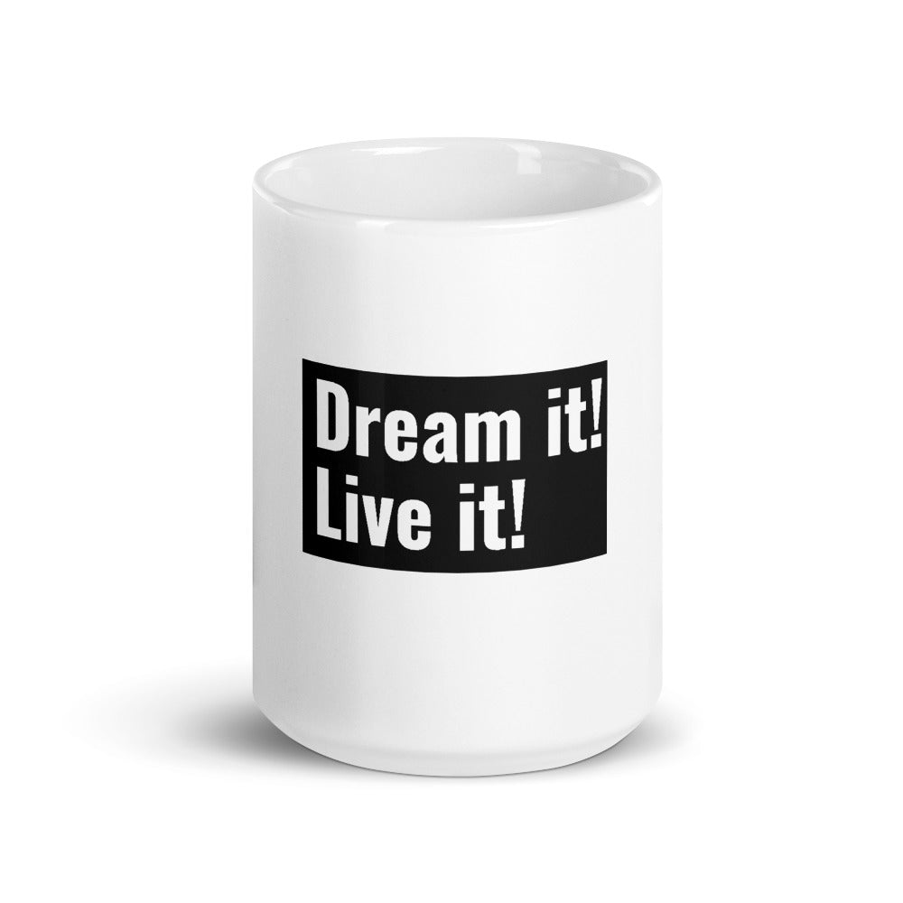 Dream it! Live it! Mug