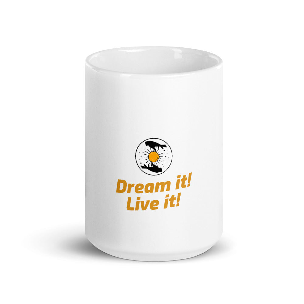 Dream it! Live it! Mug