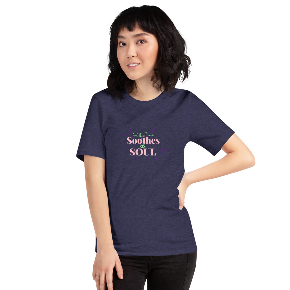 Self Love Soothes The Soul Unisex T-Shirt