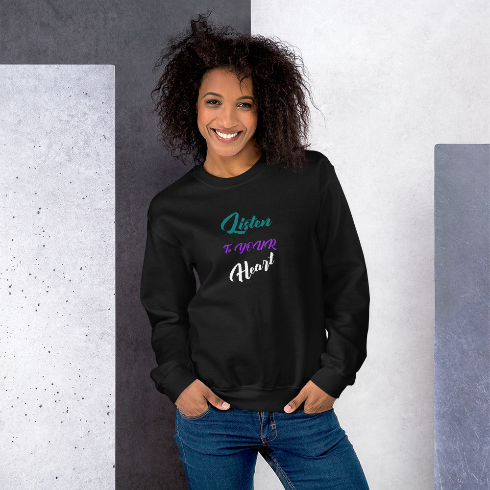 Listen to YOUR Heart Unisex Crew Neck Sweatshirt