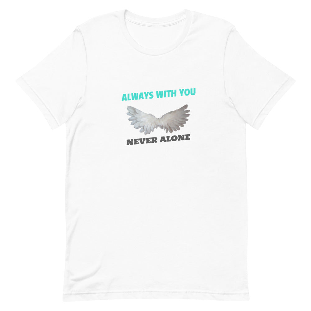 Always With You Never Alone Unisex T-Shirt