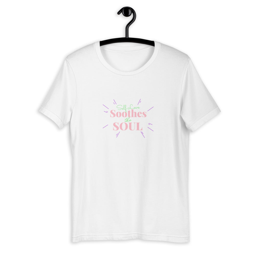 Self Love Soothes The Soul Unisex T-Shirt