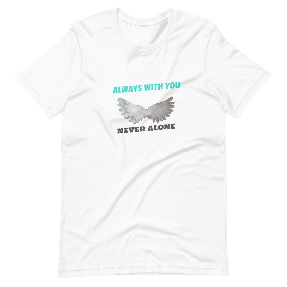 Always With You Never Alone Unisex T-Shirt