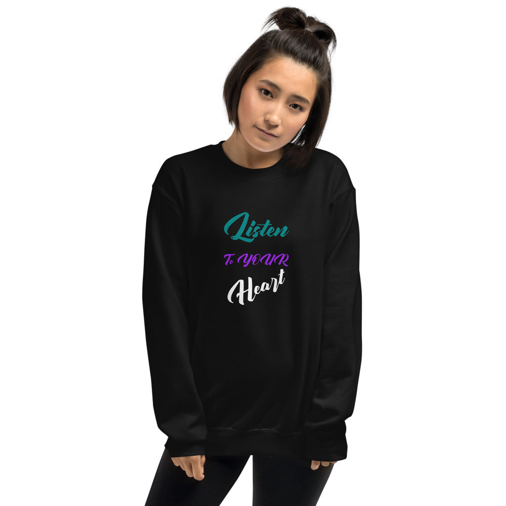 Listen to YOUR Heart Unisex Crew Neck Sweatshirt