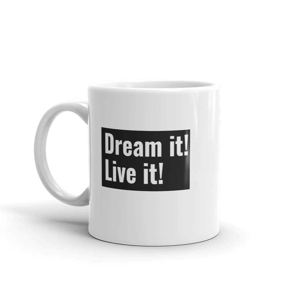 Dream it! Live it! Mug