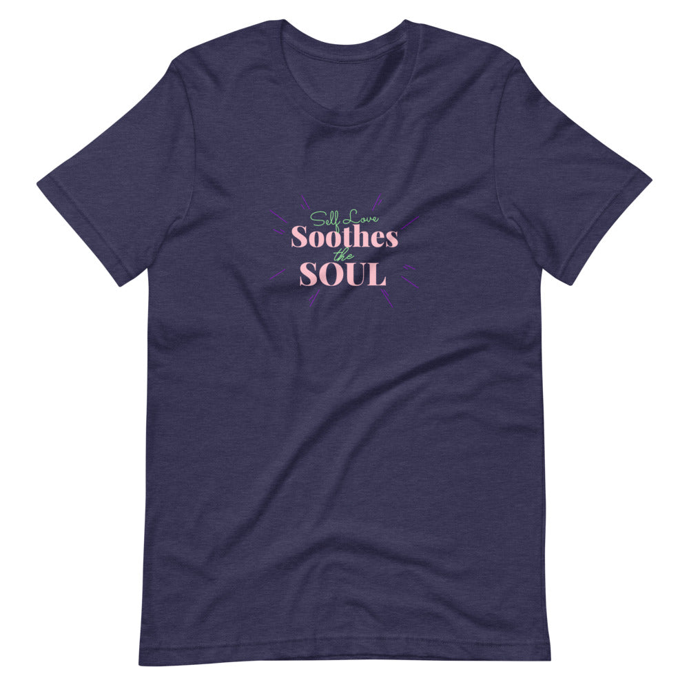 Self Love Soothes The Soul Unisex T-Shirt