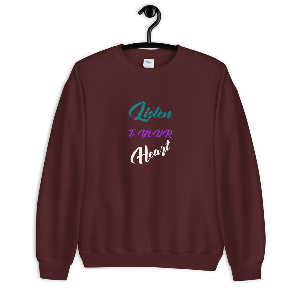 Listen to YOUR Heart Unisex Crew Neck Sweatshirt