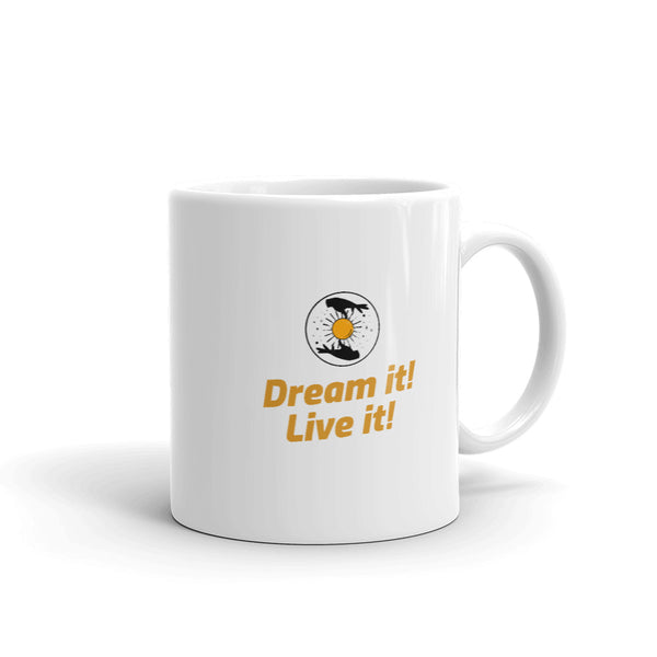 Dream it! Live it! Mug