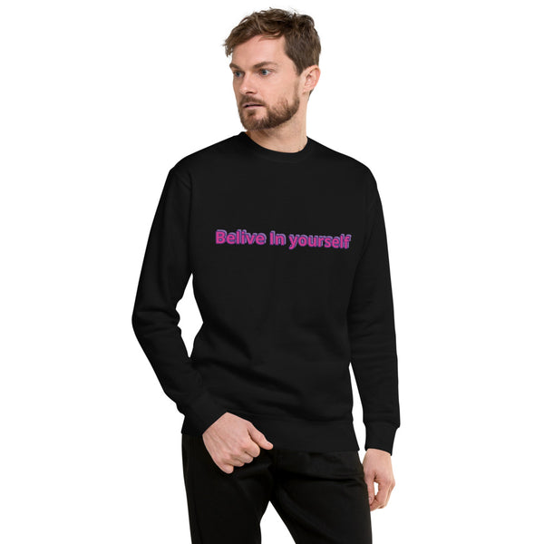 Belive In Yourself Unisex Fleece Pullover