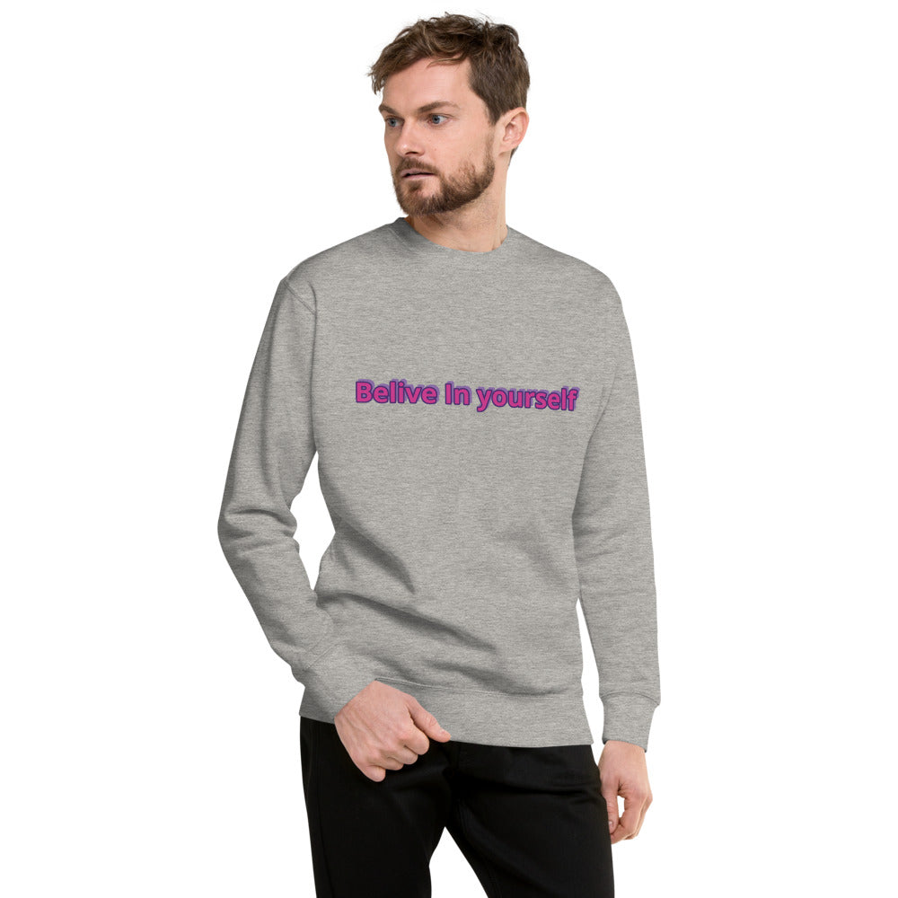 Belive In Yourself Unisex Fleece Pullover