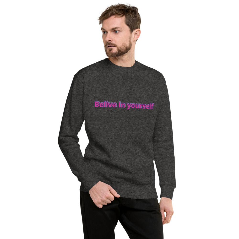 Belive In Yourself Unisex Fleece Pullover