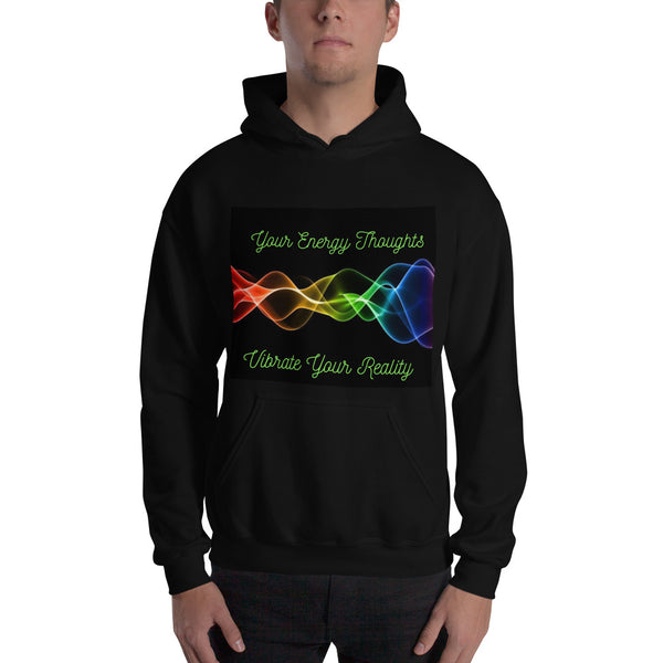 Your Energy Thoughts Vibrate Your Reality Unisex Hoodie