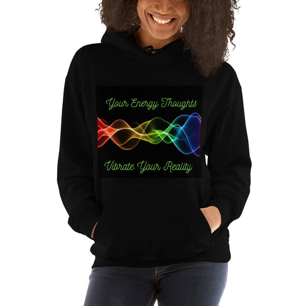 Your Energy Thoughts Vibrate Your Reality Unisex Hoodie for women's