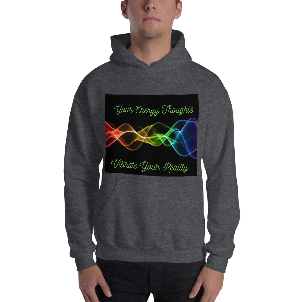 Your Energy Thoughts Vibrate Your Reality Unisex Hoodie