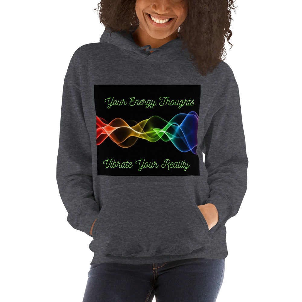 Your Energy Thoughts Vibrate Your Reality Unisex Hoodie for women's