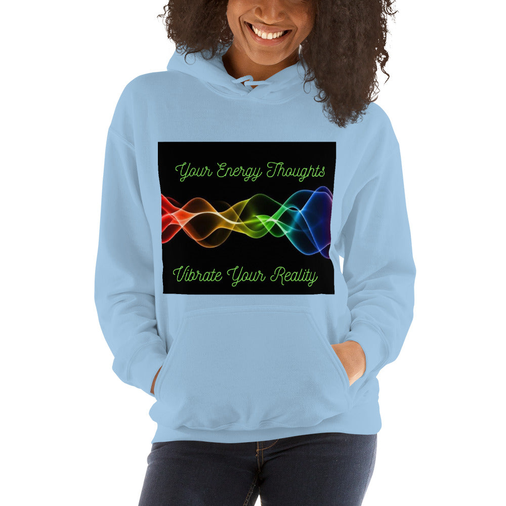 Your Energy Thoughts Vibrate Your Reality Unisex Hoodie for women's