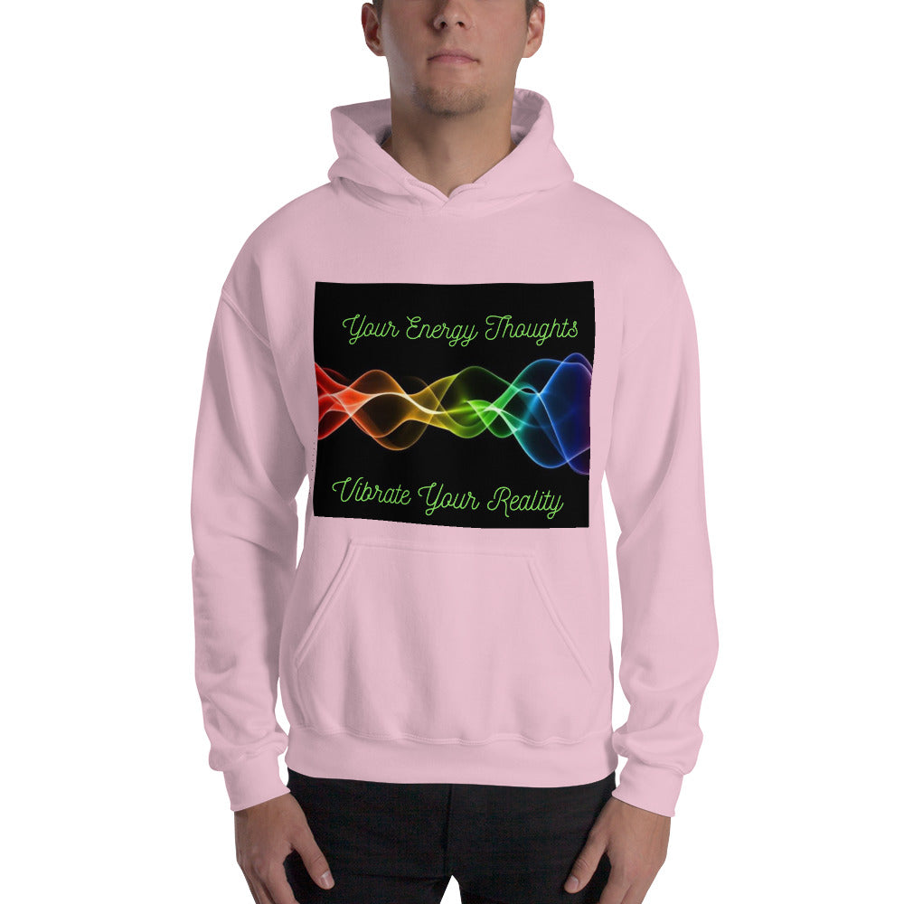 Your Energy Thoughts Vibrate Your Reality Unisex Hoodie