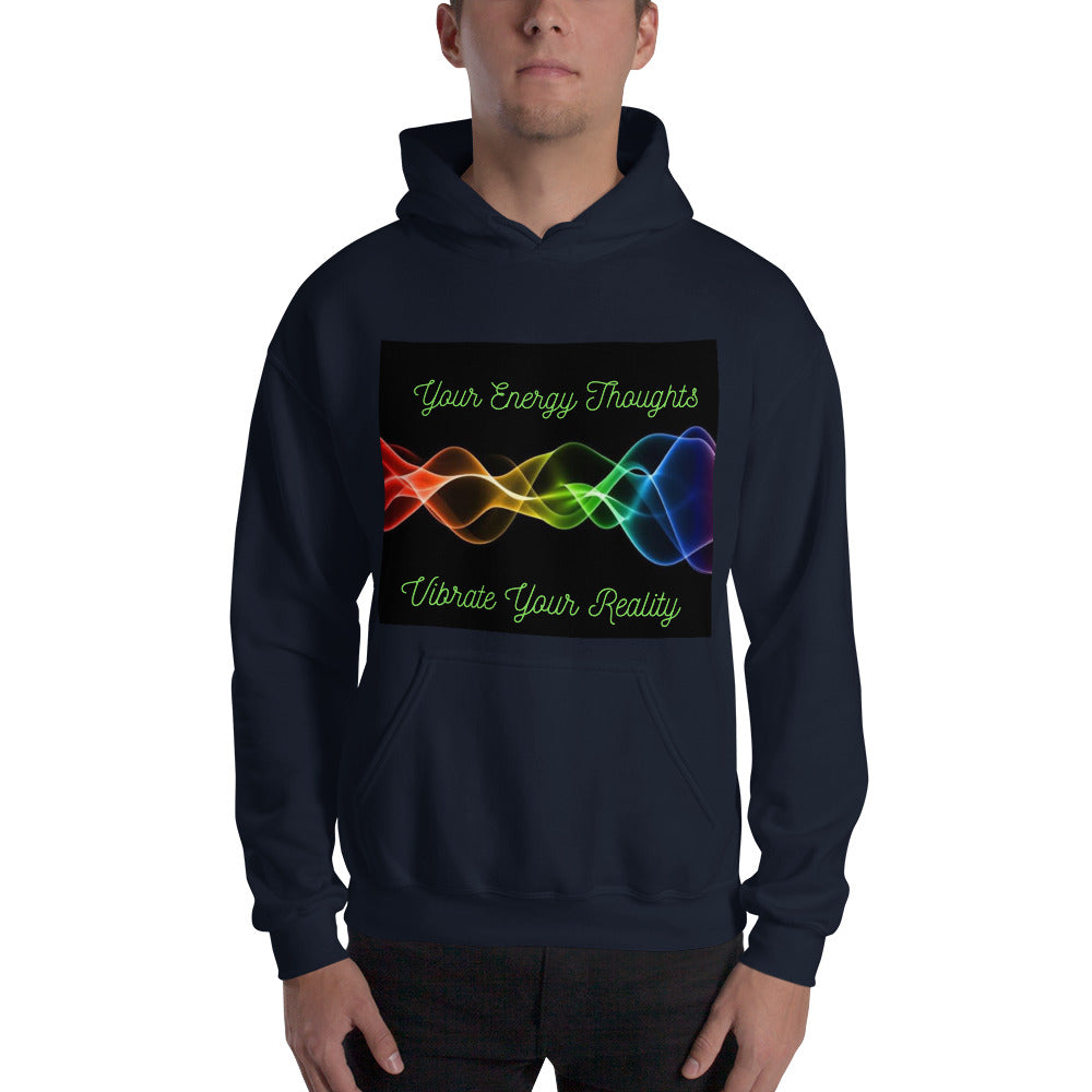 Your Energy Thoughts Vibrate Your Reality Unisex Hoodie