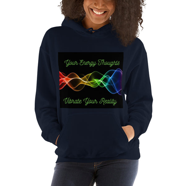 Your Energy Thoughts Vibrate Your Reality Unisex Hoodie for women's