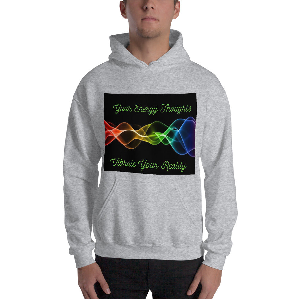 Your Energy Thoughts Vibrate Your Reality Unisex Hoodie