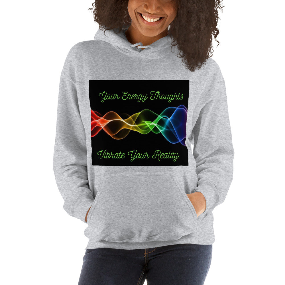 Your Energy Thoughts Vibrate Your Reality Unisex Hoodie for women's