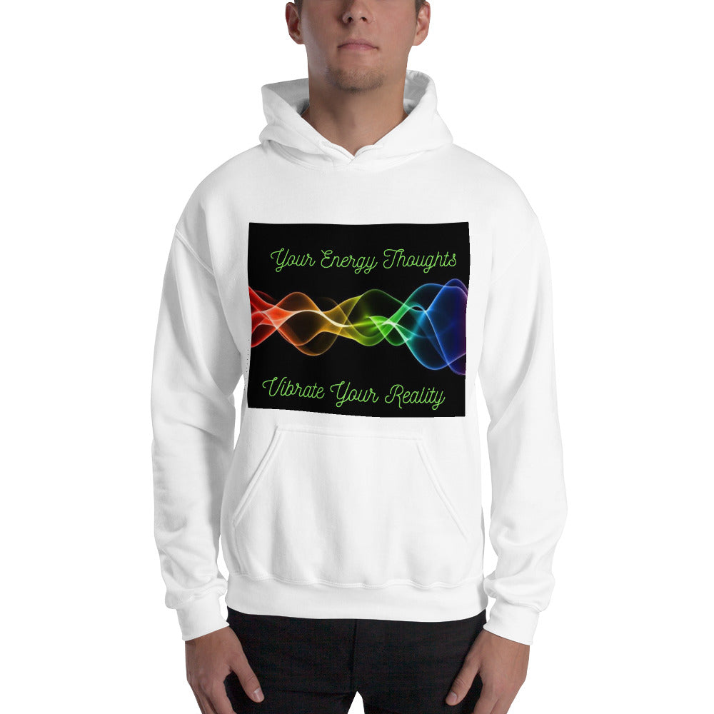 Your Energy Thoughts Vibrate Your Reality Unisex Hoodie