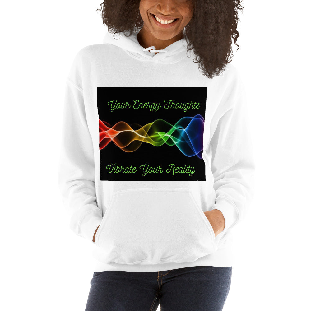 Your Energy Thoughts Vibrate Your Reality Unisex Hoodie for women's