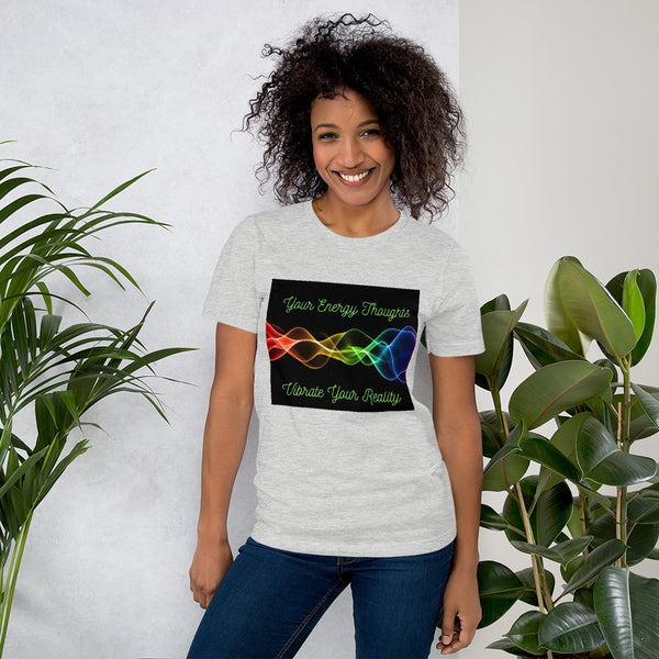 Your Energy Thoughts Vibrate Your Reality Short-Sleeve Unisex T-Shirt for women's