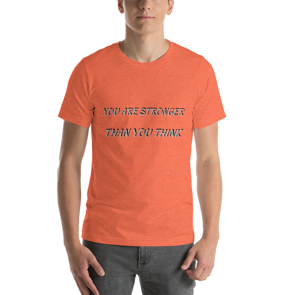 YOU ARE STRONGER THAN YOU THINK T-Shirt