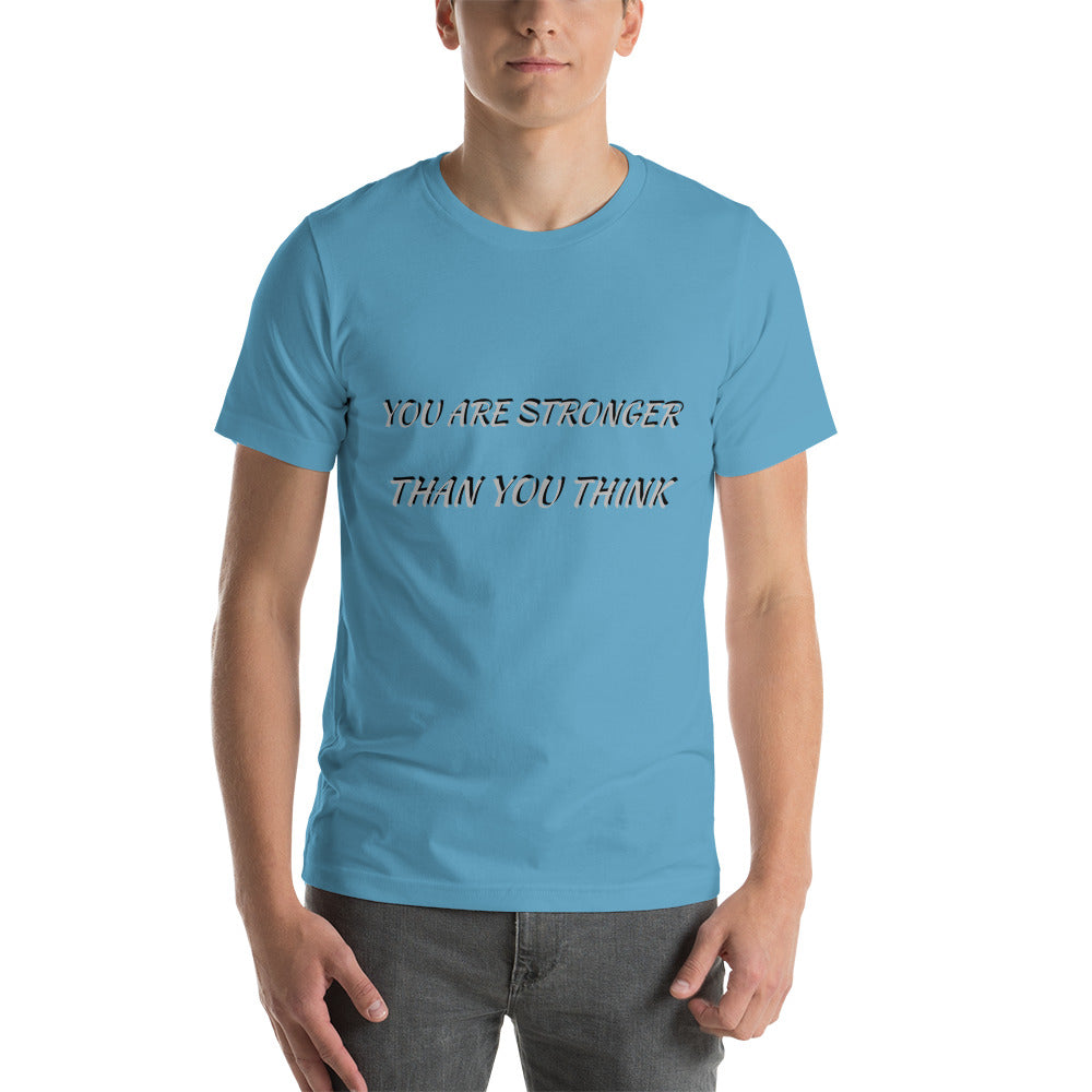 YOU ARE STRONGER THAN YOU THINK T-Shirt